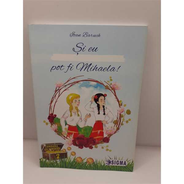Si eu pot fi Mihaela - Ioan Baruch