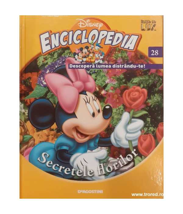 Enciclopedia Disney Descopera lumea distrandute Volumul 28 Secretele florillor