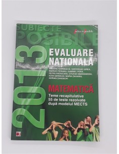 Matematica Evaluare nationala 2013, teme recapitulative 55 de teste r