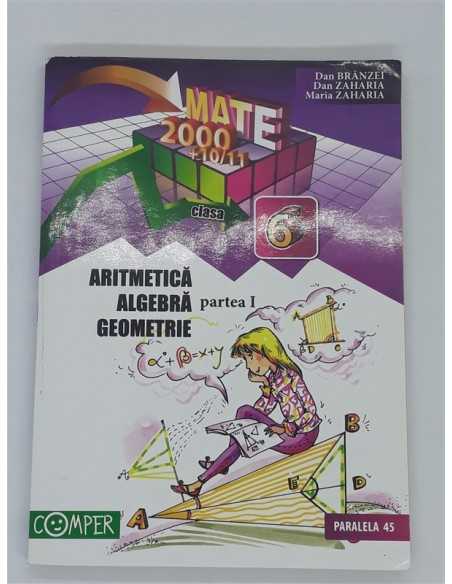 Aritmetica, algebra, geometrie clasa 6 partea 1 colectia Mate 2000