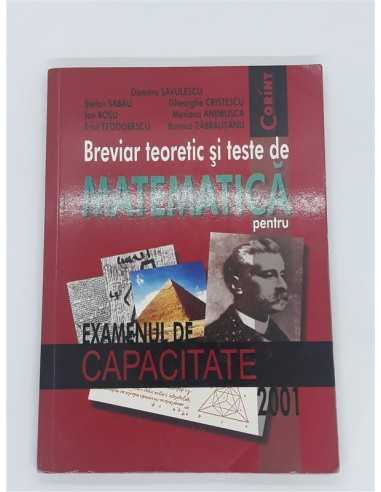 Breviar teoretic si teste de matematica pt capacitate D Savulescu 2001