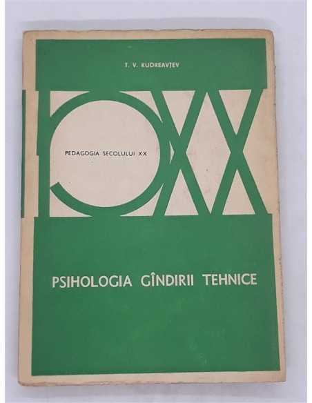 Carte Psihologia gandirii tehnice - T. V. Kudreavtev
