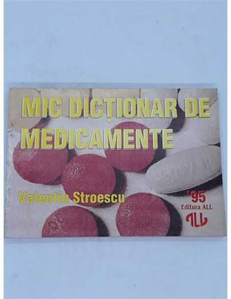 Mic Dictionar De Medicamente, Valentin Stroescu
