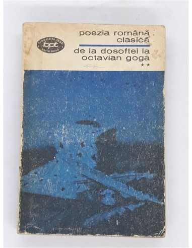 Poezia romana clasica de la Dosoftei la Octavian Goga vol 2