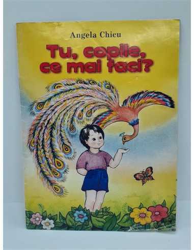 Tu copile ce mai faci - Angela Chicu