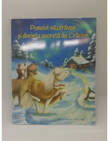 Poneiul nazdravan si dorinta secreta de Craciun