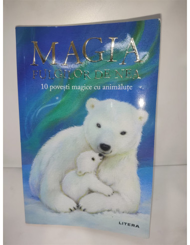 Magia fulgilor de nea 10 povesti magice cu animalute